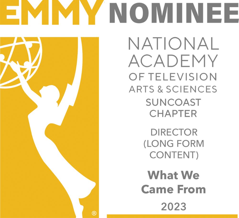EMMY Nominee 2023 - What We Came From (director)
